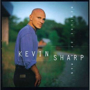 Kevin Sharp - Measure of a Man  CD